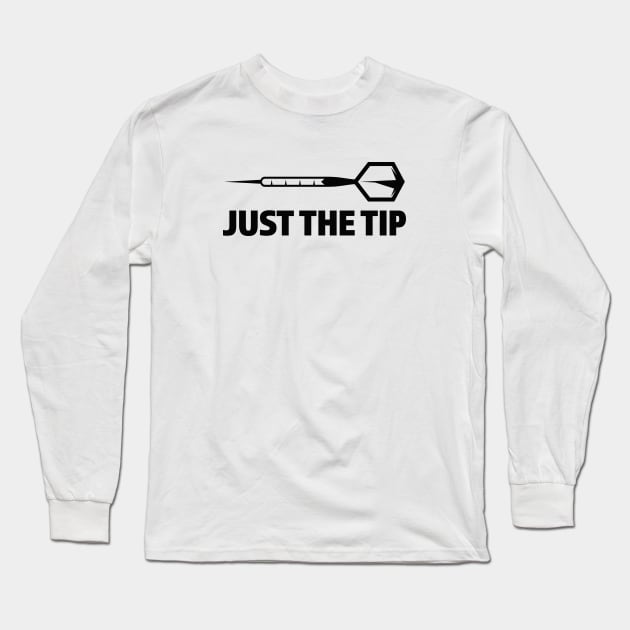 Just the tip - Dart player saying Long Sleeve T-Shirt by Pictandra